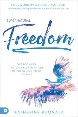 9780768451757 Supernatural Freedom : Overcoming The Greatest Barriers To Fulfilling Your
