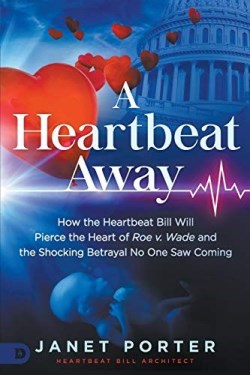 9780768455892 Heartbeat Away : How The Heartbeat Bill Will Pierce The Heart Of Roe V. Wad