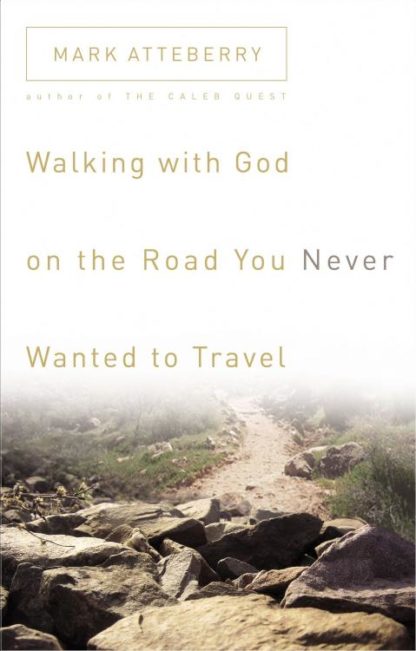 9780785211327 Walking With God On The Road You Never Wanted To Travel