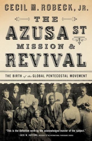 9780785216933 Azusa Street Mission And Revival