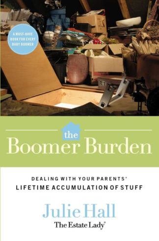 9780785228257 Boomer Burden : Dealing With Your Parents Lifetime Accumulation Of Stuff