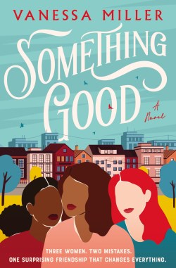 9780785256724 Something Good : A Novel - Three Women