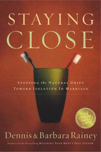 9780785261681 Staying Close : Stopping The Natural Drift Toward Isolation In Marriage