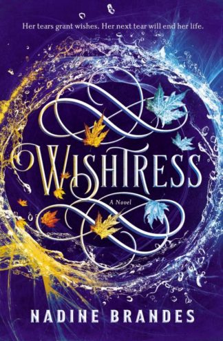 9780785264002 Wishtress : A Novel - Her Tears Grant Wishes. Her Next Tear Will End Her Li