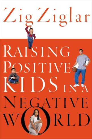 9780785264781 Raising Positive Kids In A Negative World