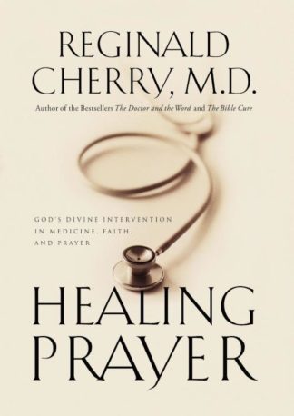9780785267515 Healing Prayer : Gods Divine Intervention In Medicine Faith And Prayer