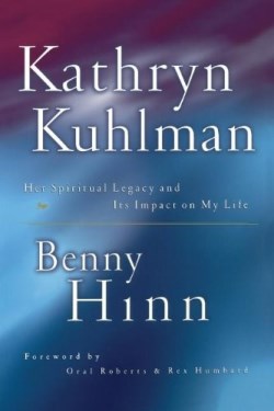 9780785268581 Kathryn Kuhlman : Her Spiritual Legacy And Its Impact On My Life