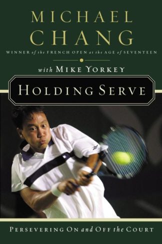 9780785288220 Holding Serve : Persevering On And Off The Court