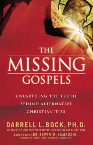 9780785289067 Missing Gospels : Unearthing The Truth Behind Alternative Christianities