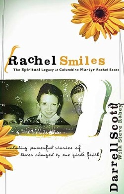 9780785296881 Rachel Smiles : The Spiritual Legacy Of Columbine Martyr Rachel Scott