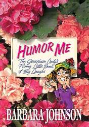 9780785297383 Humor Me : The Geranium Ladys Funny Little Book Of Big Laughs