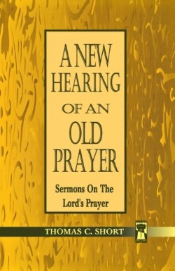 9780788003233 New Hearing Of An Old Prayer