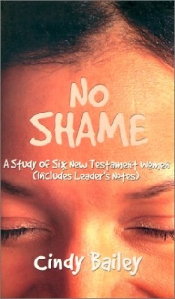 9780788018053 No Shame : A Study Of Six New Testament Women (Student/Study Guide)