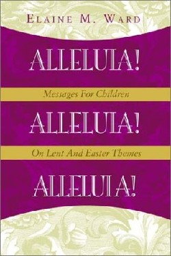 9780788019340 Alleluia : Messages For Children On Lent And Easter Themes
