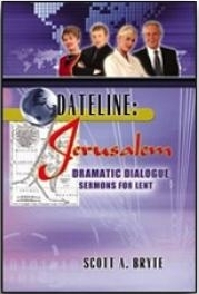 9780788019364 Dateline Jerusalem : Dramatic Dialogue Sermons For Lent
