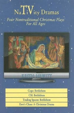 9780788024832 Nativity Dramas : Four Nontraditional Christmas Plays For All Ages