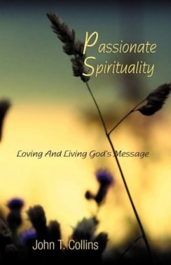 9780788026065 Passionate Spirituality : Loving And Living Gods Message