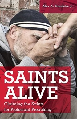 9780788028441 Saints Alive : Claiming The Saints For Protestant Preaching