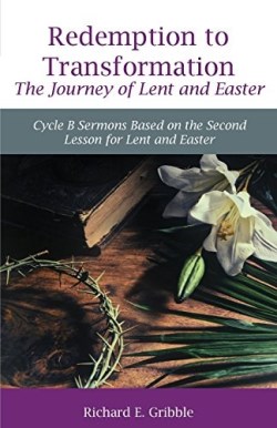 9780788028878 Redemption To Transformation The Journey Of Lent And Easter Cycle B