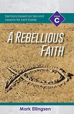 9780788029264 Rebellious Faith Cycle C