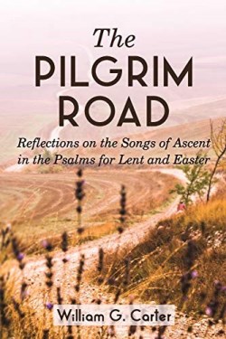 9780788029585 Pilgrim Road : Reflections On The Songs Of Ascent In The Psalms For Lent An