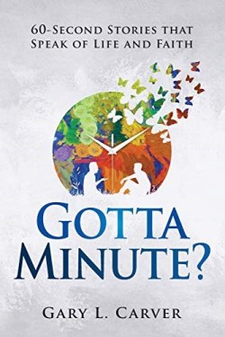 9780788029608 Gotta Minute : 60-Second Stories That Speak Of Life And Faith