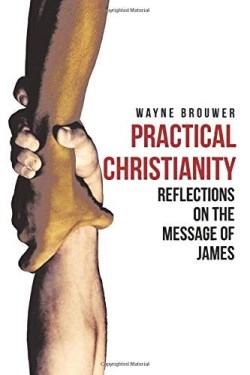 9780788029776 Practical Christianity : Devotional Reflections On The Book Of James