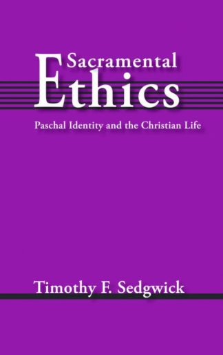 9780800619657 Sacramental Ethics : Paschal Identity And The Christian Life