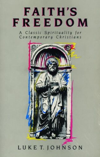 9780800624286 Faiths Freedom : A Classic Spirituality For Contemporary Christians