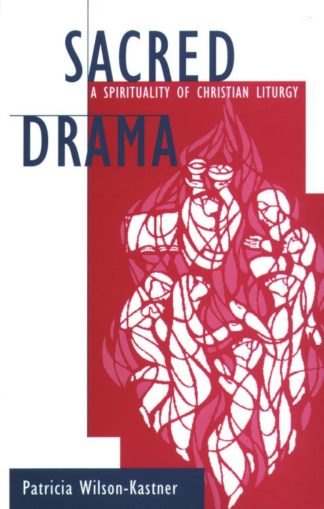 9780800626044 Sacred Drama : A Spirituality Of Christian Liturgy