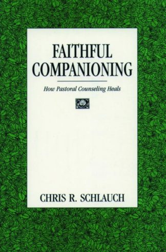 9780800626310 Faithful Companioning : How Pastoral Counseling Heals