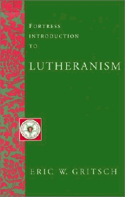 9780800627805 Fortress Introduction To Lutheranism
