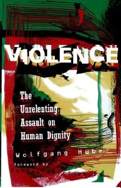 9780800628581 Violence The Unrelenting Assault On Human Dignity
