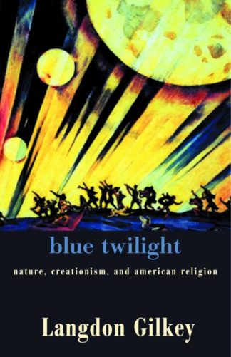 9780800632946 Blue Twilight : Nature Creationism And American Religion