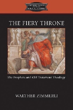 9780800636203 Fiery Throne : The Prophets And Old Testament Theology