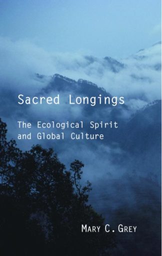 9780800636470 Sacred Longings : The Ecological Spirit And Global Culture