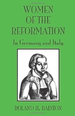 9780800662462 Women Of The Reformation In Germany And Italy