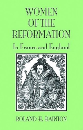 9780800662479 Women Of The Reformation In France And England