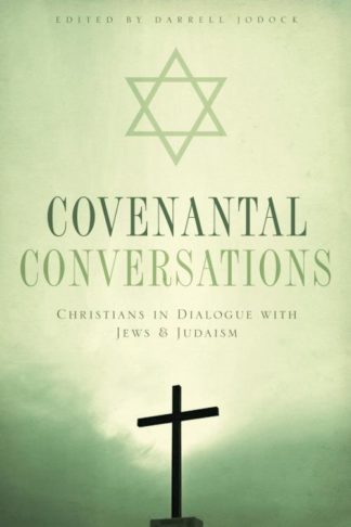 9780800662752 Covenantal Conversations : Christians In Dialogue With Jews And Judaism