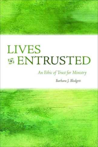 9780800663216 Lives Entrusted : An Ethic Of Trust For Ministry