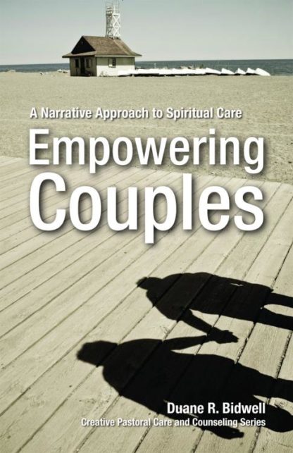 9780800663421 Empowering Couples : A Narrative Approach To Spiritual Care