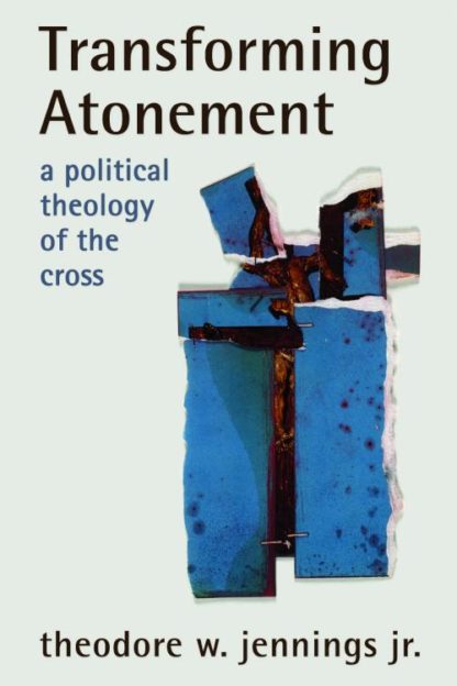 9780800663506 Transforming Atonement : A Political Theology Of The Cross