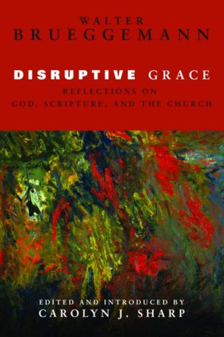 9780800697945 Disruptive Grace : Reflections On God Scripture And The Church