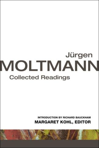 9780800699895 Jurgen Moltmann Collected Readings