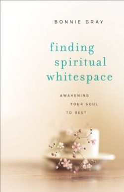 9780800721794 Finding Spiritual Whitespace (Reprinted)