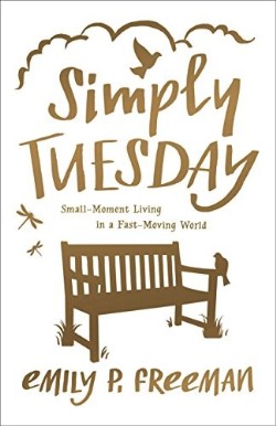 9780800722456 Simply Tuesday : Small Moment Living In A Fast Moving World (Reprinted)