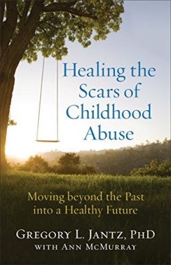 9780800727727 Healing The Scars Of Childhood Abuse (Reprinted)