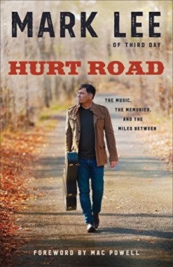 9780800729004 Hurt Road : The Music The Memories And The Miles Between (Reprinted)