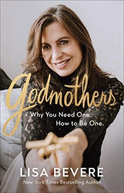9780800736859 Godmothers : Why You Need One. How To Be One.