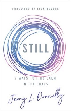 9780800737177 Still : 7 Ways To Find Calm In The Chaos